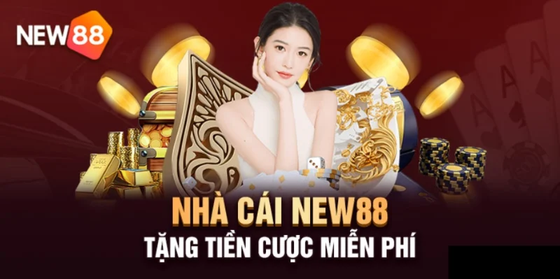 Nhà cái NEW88 - Ưu đãi free bet hấp dẫn